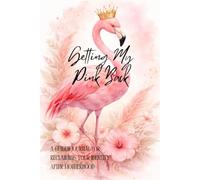Getting My Pink Back: A Guided Journal for Reclaiming Your Identity After Motherhood