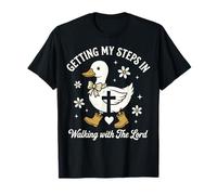 Getting My Steps in Walking with The Lord Christian Goose T-Shirt