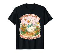 Getting My Steps in Walking with The Lord Goose T-Shirt
