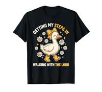 Getting My Steps in Walking with The Lord Goose T-Shirt