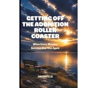 GETTING OFF THE ADDICTION ROLLER COASTER: When Every Monday Becomes Day One Again: 5 (SET FREE FROM ADDICTION SERIES)