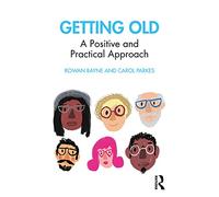 Getting Old: A Positive and Practical Approach