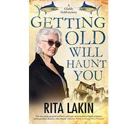 Getting Old Will Haunt You (A Gladdy Gold Mystery, 9)