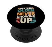 Getting Older But Never Growing Up Young Adulting - PopSockets Adhesive PopGrip