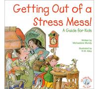 Getting Out of a Stress Mess!: A Guide for Kids (Elf-Help Books for Kids)