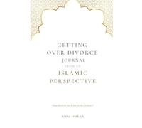 Getting Over Divorce journal from an Islamic Perspective