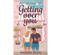 Getting Over You (Geddington Beach Series)