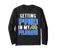 Getting Paid in My PJs Funny Remote Work Humor Long Sleeve T-Shirt