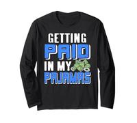 Getting Paid in My PJs Funny Remote Work Humor Long Sleeve T-Shirt