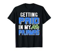 Getting Paid in My PJs Funny Remote Work Humor T-Shirt