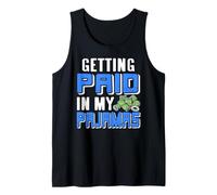 Getting Paid in My PJs Funny Remote Work Humor Tank Top