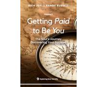 GETTING PAID TO BE YOU, Book Two: The Soul's Journey
