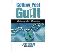 Getting Past Guilt Embracing Gods Forgiveness by Beam. Joe [Howard Books.2003] (Paperback)