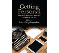 Getting Personal: Teaching Personal Writing in the Digital Age