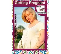Getting Pregnant: My Story: Volume 1
