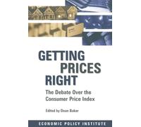 Getting Prices Right: Debate Over the Consumer Price Index (Economic Policy Institute)