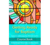 Getting Ready for Baptism course book: A practical course preparing children for baptism