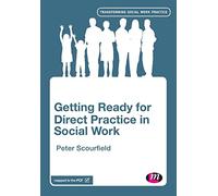 Getting Ready for Direct Practice in Social Work