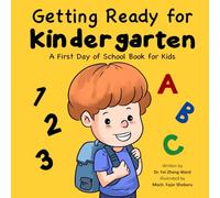 Getting Ready for Kindergarten: A First Day of School Book for Kids
