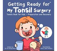 Getting Ready for My Tonsil Surgery: Tonsils Book for Kids - Preparation and Recovery