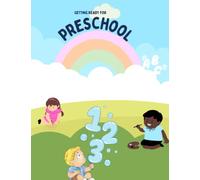 Getting Ready For Preschool Activity Book: 179 pages of fun learning activities and colouring to help prepare your child for school. Ages 3 to 5 year ... letters & numbers, abcs and so much more!