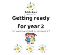 Getting Ready for Year 2: Fun Learning Workbook for Ages 6-7: Includes comprehension, punctuation, word problems, addition & subtraction & fun activities