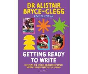 Getting Ready to Write : Exploring all the crucial development stages before children even pick up a pencil