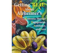 Getting REAL About Alzheimer's: Rementia Through Engagement, Assistance, and Love Paperback ¨C September 15, 2014