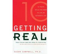Getting Real: The Ten Truth Skills You Need to Live an Authentic Life