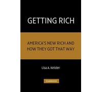 Getting Rich: America's New Rich and How They Got That Way