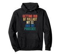 Getting Rid Of Ballast My Ex And My Prostate Pullover Hoodie