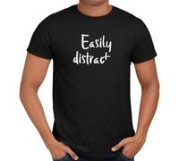 Getting Shirty Easily Distracted Funny Slogan T-Shirt for Men and Women (UK, Alpha, M, Regular, Regular, Black)