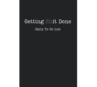 Getting Shit Done: To Do List