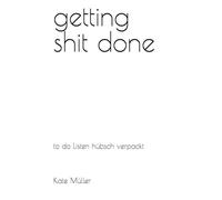 getting shit done: to do Listen - hübsch verpackt (getting organized)