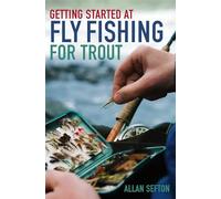 Getting Started at Fly Fishing for Trout