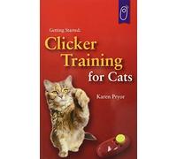Getting Started: Clicker Training for Cats (Karen Pryor Clicker Books)