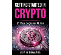 GETTING STARTED IN CRYPTO: 21 Day Beginner Guide