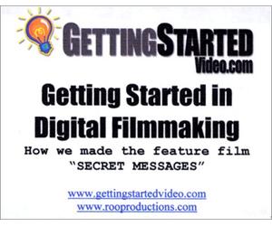 Getting Started in Digital Filmmaking - How we made the movie SECRET MESSAGES [VHS]