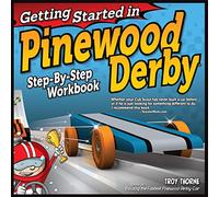 Getting Started in Pinewood Derby: Step-By-Step Workbook to Building Your First Car (Fox Chapel Publishing) Beginner-Friendly, Fun Family Project in 7 Easy Steps; 12 Patterns & Paint Designs