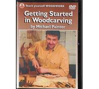 GETTING STARTED IN WOODCARVING (TEACH YOURSELF WOODWORK) DVD WITH MICHAEL PAINTER