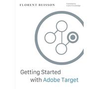 Getting Started with Adobe Target: a Gentle Introduction for Web Analysts