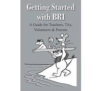 Getting Started with BRI: A Guide for Teachers, TAs, Volunteers & Parents (Beginning Reading Instruction)