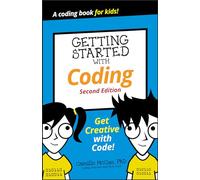 Getting Started with Coding: Get Creative with Code! (Dummies Junior 2nd edition)