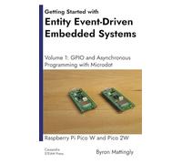 Getting Started with Entity Event-Driven Embedded Systems Volume 1: GPIO and Asynchronous Programming with Microdot