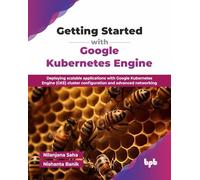 Getting Started with Google Kubernetes Engine – Deploy apps: GKE cluster & networking – English ed.