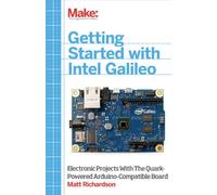 Getting Started with Intel Galileo: Electronic Projects with the Quark-Powered Arduino-Compatible Board