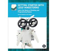 Getting Started With Lego MINDSTORMS: A MINDSTORMS User Guide: Learn the Basics of Building and Programming Robots