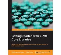Getting Started with LLVM Core Libraries