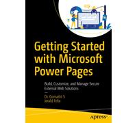 Getting Started with Microsoft Power Pages : Build, Customize, and Manage Secure External Web Solutions