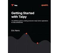 Getting Started with Taipy: The definitive guide to creating production-ready Python applications for data professionals